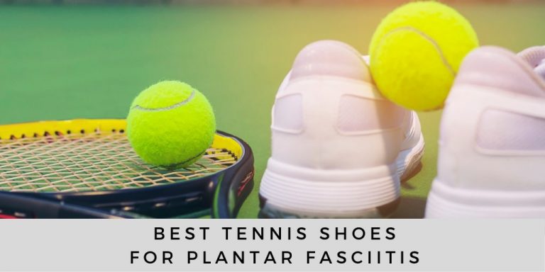 best nike tennis shoes for plantar fasciitis